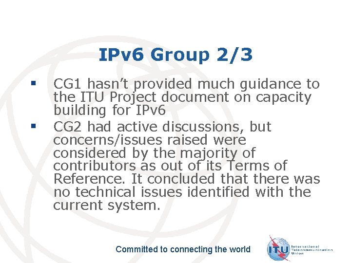 IPv 6 Group 2/3 § § CG 1 hasn’t provided much guidance to the