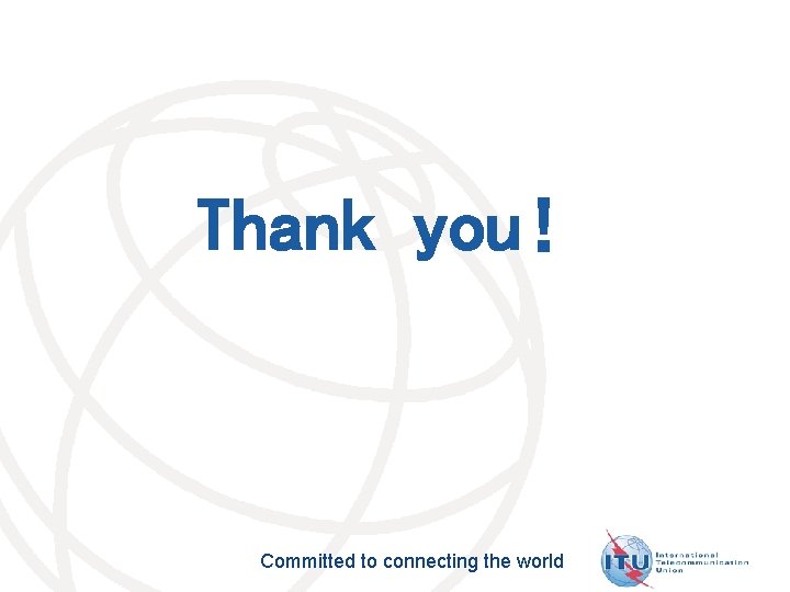Thank you！ Committed to connecting the world 