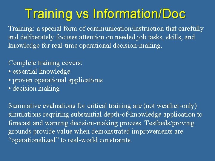 Training vs Information/Doc Training: a special form of communication/instruction that carefully and deliberately focuses