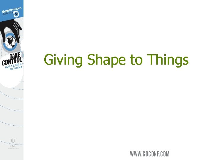 Giving Shape to Things 