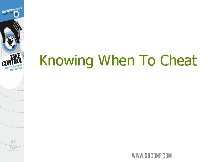 Knowing When To Cheat 