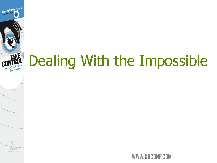 Dealing With the Impossible 