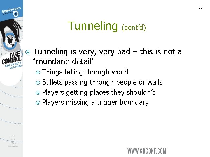 60 Tunneling > (cont’d) Tunneling is very, very bad – this is not a