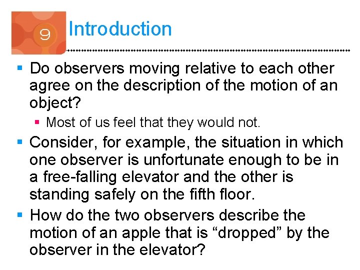 Introduction § Do observers moving relative to each other agree on the description of