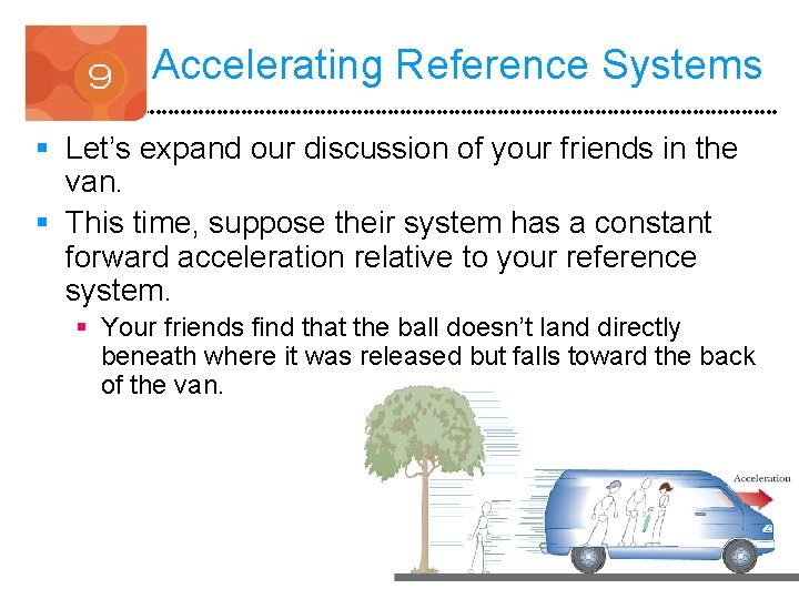 Accelerating Reference Systems § Let’s expand our discussion of your friends in the van.