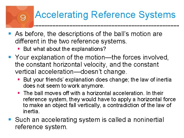 Accelerating Reference Systems § As before, the descriptions of the ball’s motion are different