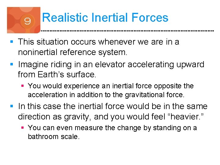 Realistic Inertial Forces § This situation occurs whenever we are in a noninertial reference