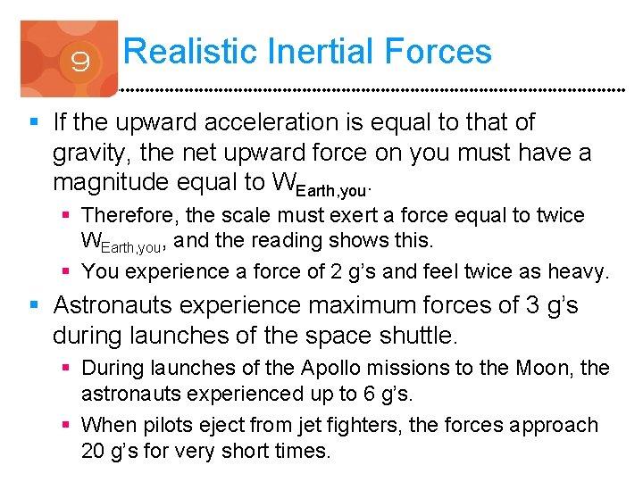 Realistic Inertial Forces § If the upward acceleration is equal to that of gravity,