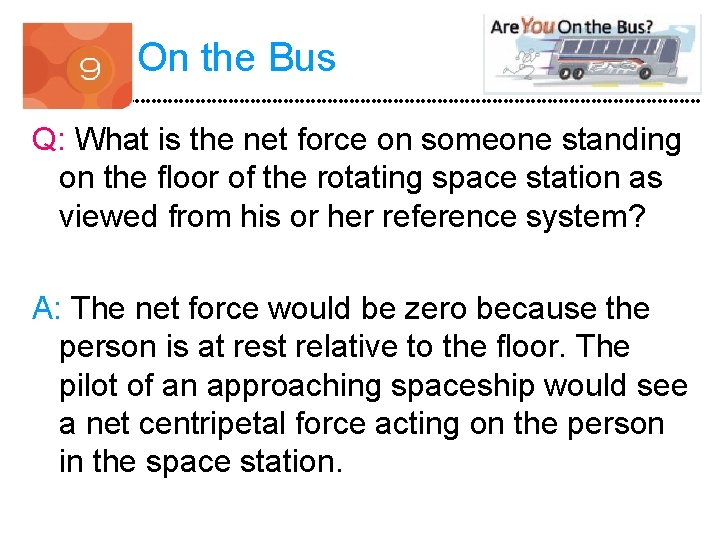 On the Bus Q: What is the net force on someone standing on the