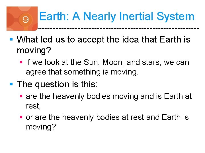 Earth: A Nearly Inertial System § What led us to accept the idea that