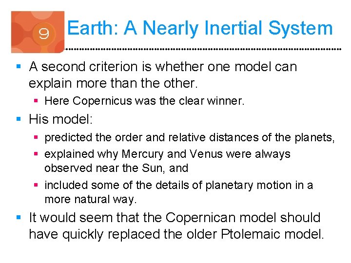 Earth: A Nearly Inertial System § A second criterion is whether one model can