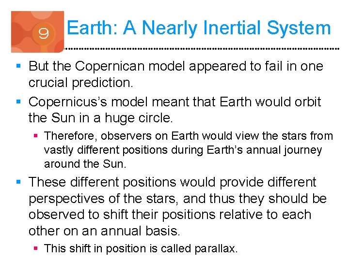 Earth: A Nearly Inertial System § But the Copernican model appeared to fail in