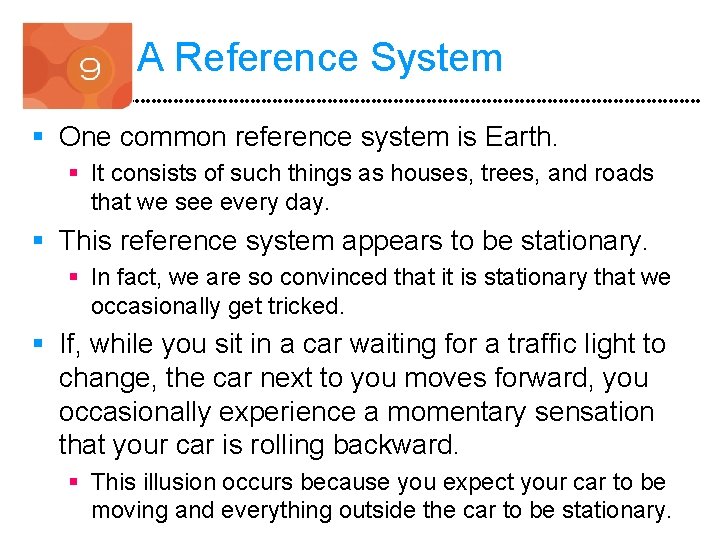 A Reference System § One common reference system is Earth. § It consists of