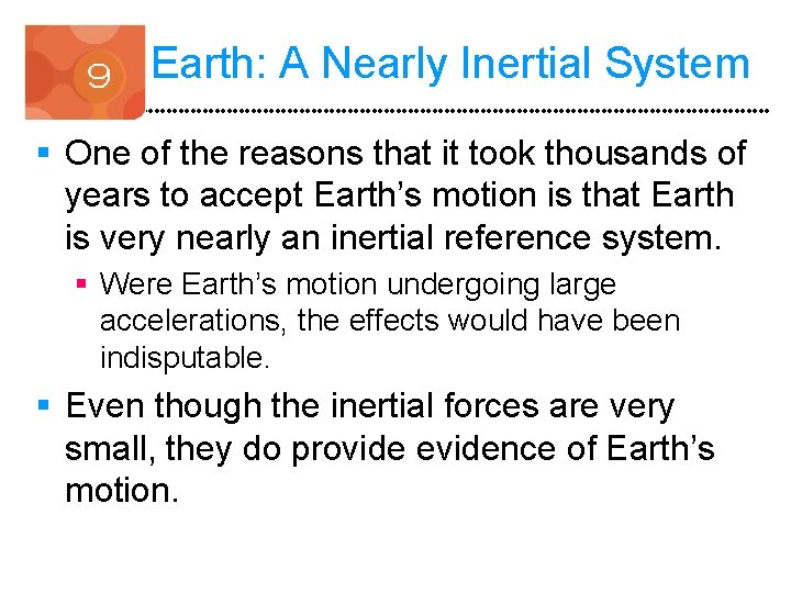 Earth: A Nearly Inertial System § One of the reasons that it took thousands