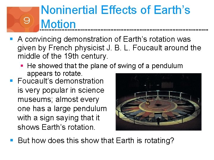 Noninertial Effects of Earth’s Motion § A convincing demonstration of Earth’s rotation was given