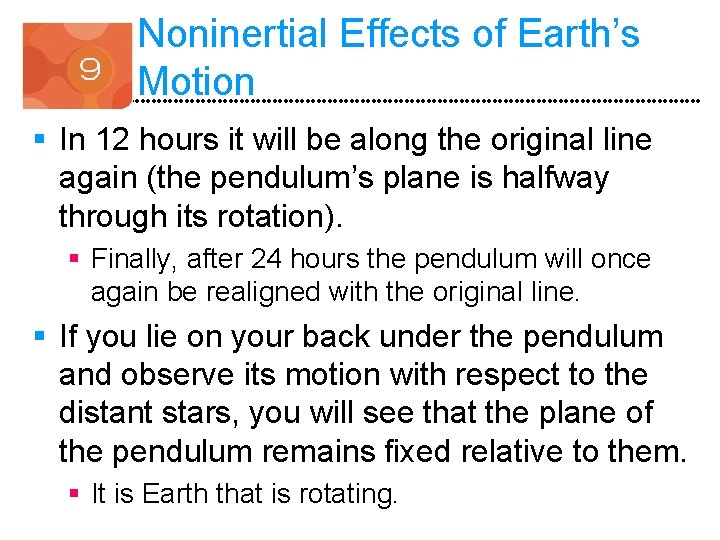 Noninertial Effects of Earth’s Motion § In 12 hours it will be along the