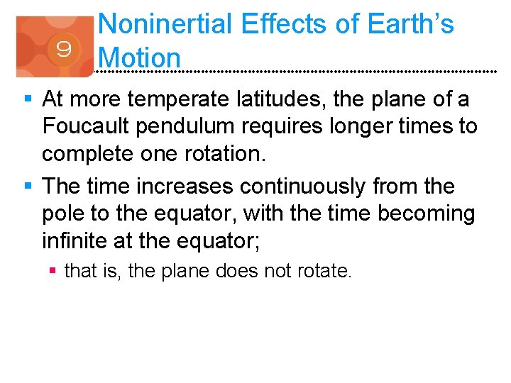 Noninertial Effects of Earth’s Motion § At more temperate latitudes, the plane of a