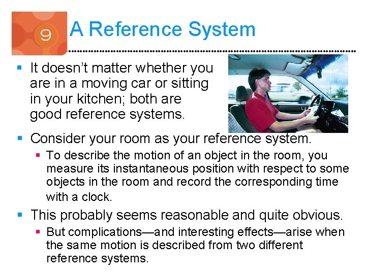 A Reference System § It doesn’t matter whether you are in a moving car