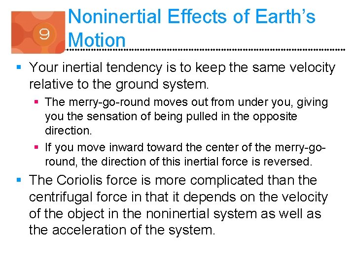 Noninertial Effects of Earth’s Motion § Your inertial tendency is to keep the same