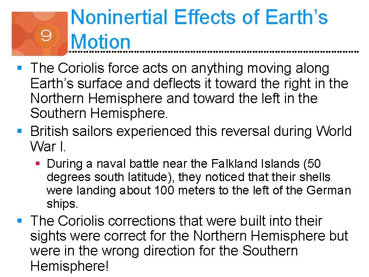 Noninertial Effects of Earth’s Motion § The Coriolis force acts on anything moving along