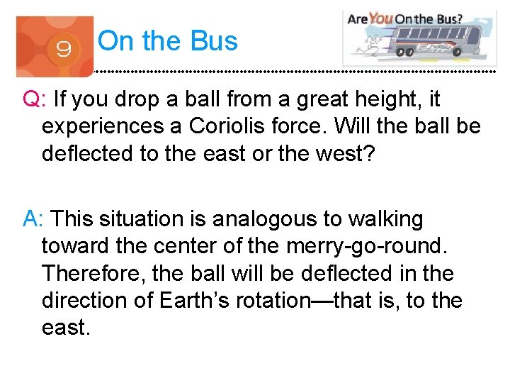On the Bus Q: If you drop a ball from a great height, it