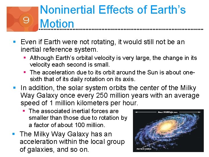 Noninertial Effects of Earth’s Motion § Even if Earth were not rotating, it would
