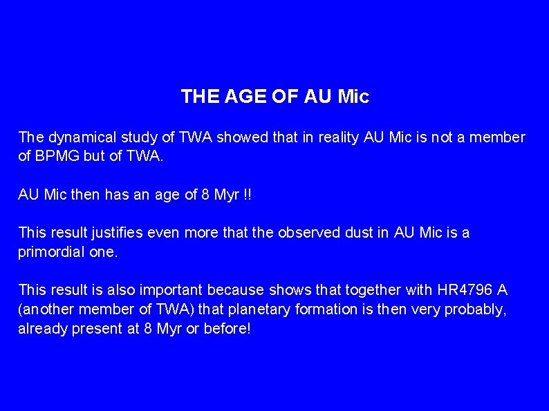 THE AGE OF AU Mic The dynamical study of TWA showed that in reality