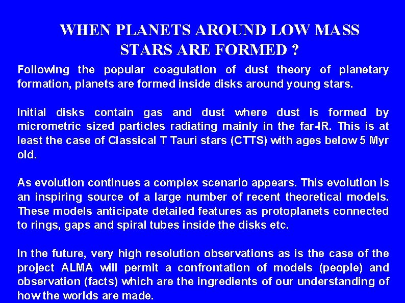WHEN PLANETS AROUND LOW MASS STARS ARE FORMED ? Following the popular coagulation of