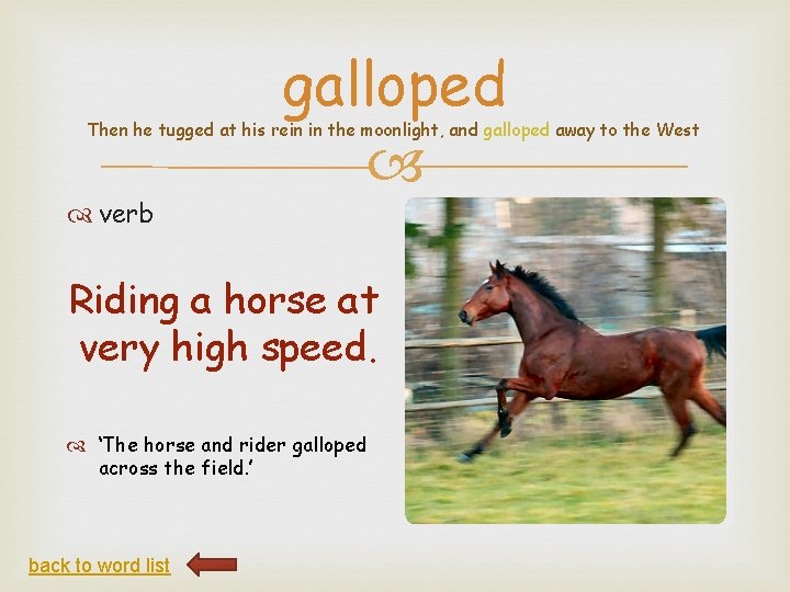 galloped Then he tugged at his rein in the moonlight, and galloped away to