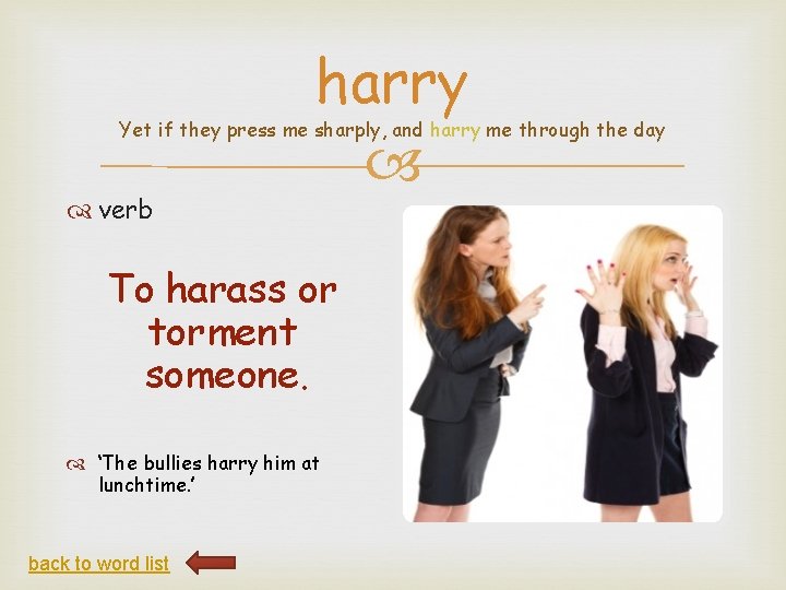 harry Yet if they press me sharply, and harry me through the day verb