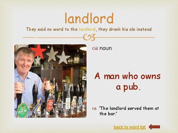 landlord They said no word to the landlord, they drank his ale instead noun