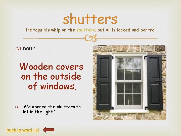 shutters He taps his whip on the shutters, but all is locked and barred