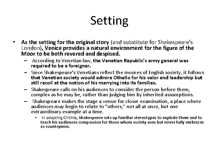 Setting • As the setting for the original story (and substitute for Shakespeare's London),