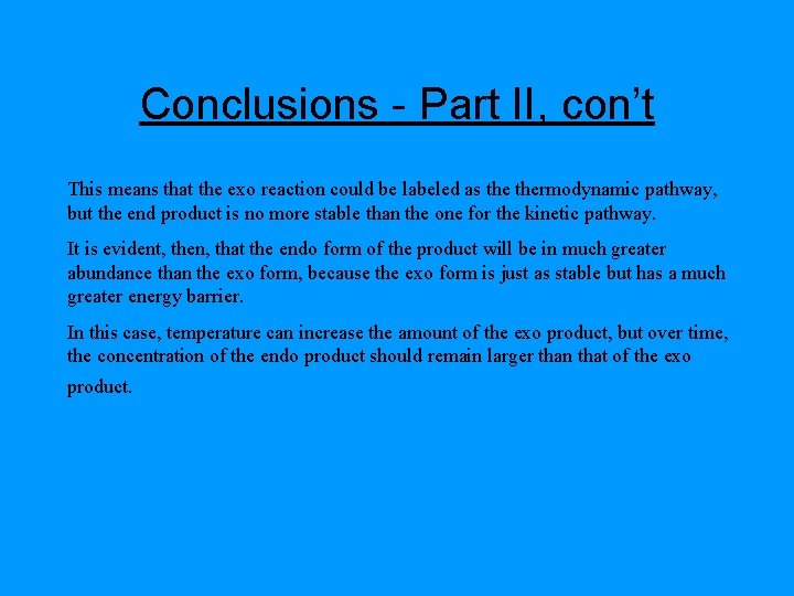 Conclusions - Part II, con’t This means that the exo reaction could be labeled