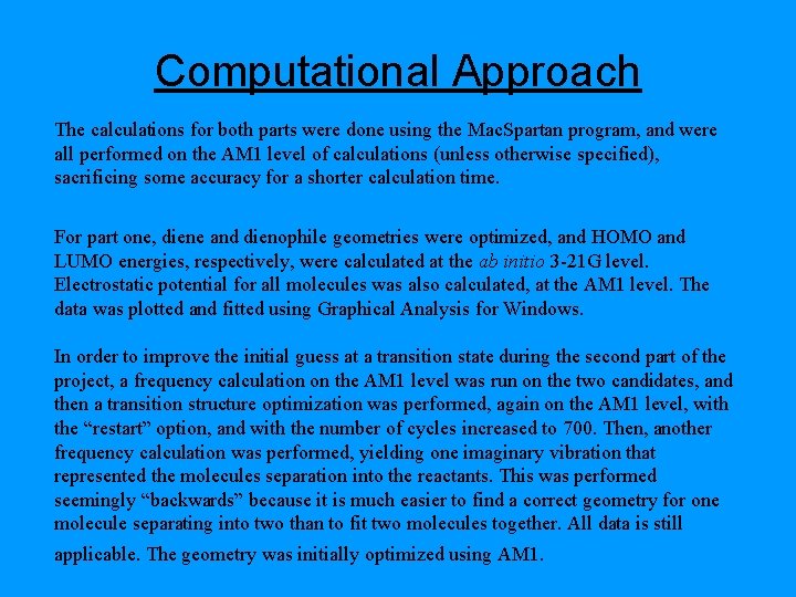 Computational Approach The calculations for both parts were done using the Mac. Spartan program,