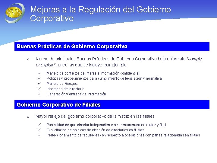 Mejoras a la Regulación del Gobierno Corporativo Buenas Prácticas de Gobierno Corporativo o Norma