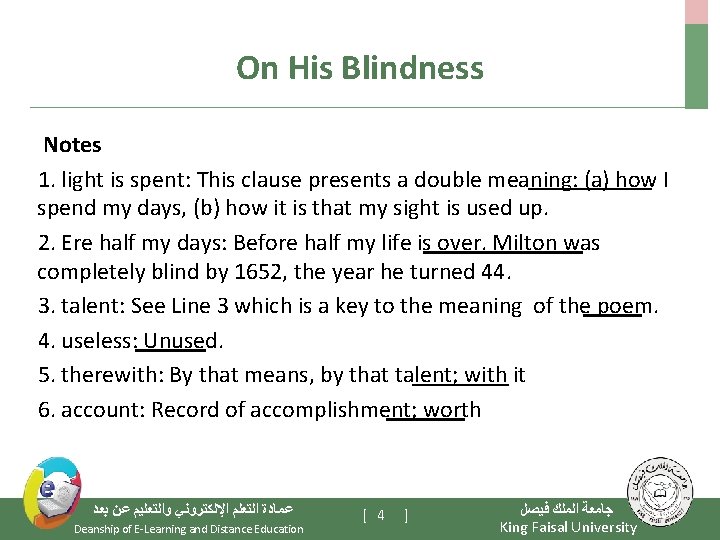 On His Blindness Notes 1. light is spent: This clause presents a double meaning: