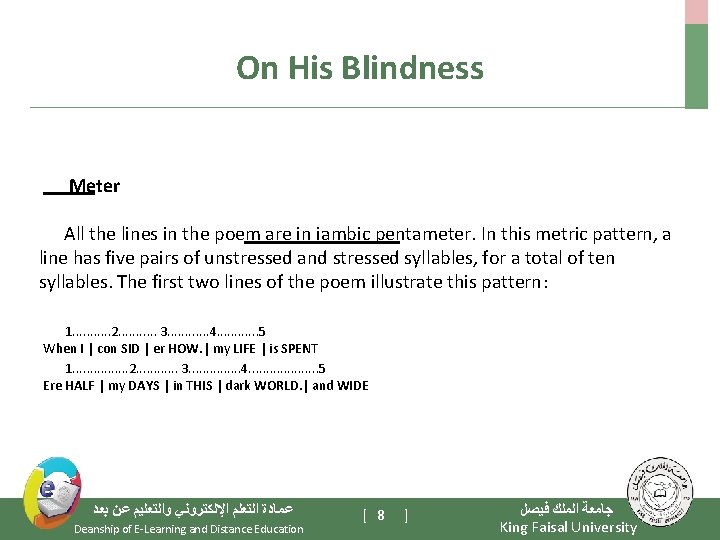 On His Blindness Meter All the lines in the poem are in iambic pentameter.