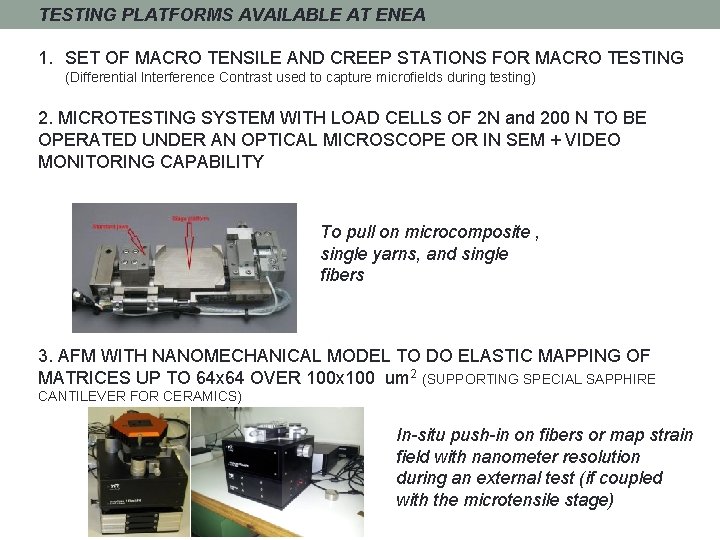TESTING PLATFORMS AVAILABLE AT ENEA 1. SET OF MACRO TENSILE AND CREEP STATIONS FOR