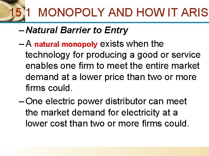 15. 1 MONOPOLY AND HOW IT ARISE – Natural Barrier to Entry – A