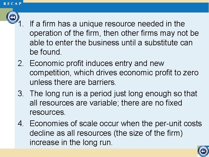 1. If a firm has a unique resource needed in the operation of the