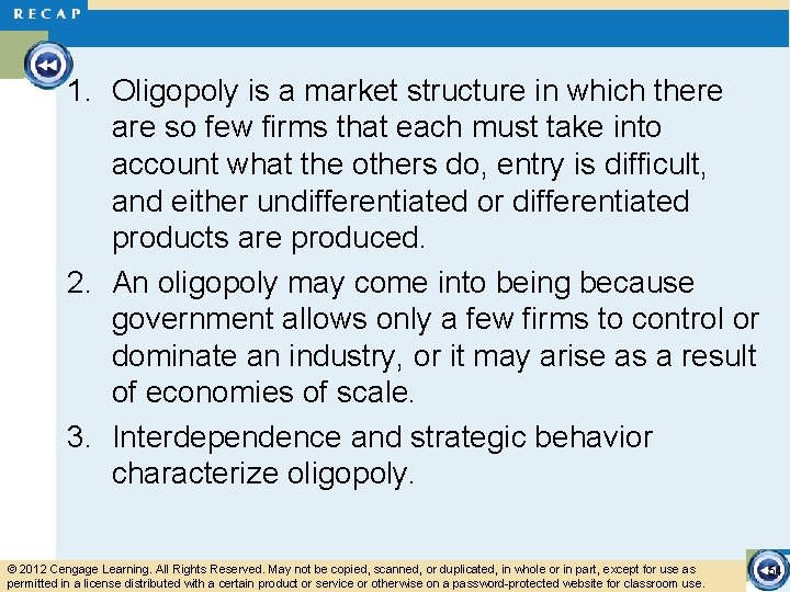 1. Oligopoly is a market structure in which there are so few firms that