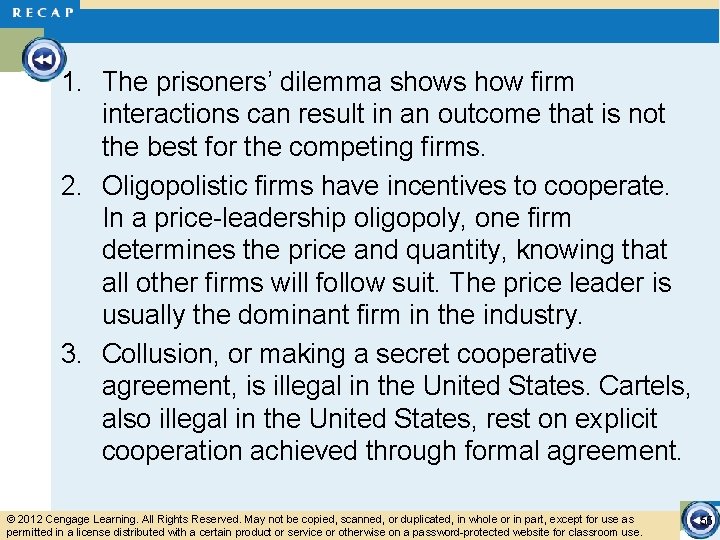1. The prisoners’ dilemma shows how firm interactions can result in an outcome that