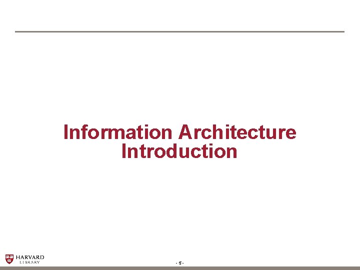 Information Architecture Introduction -5 - 