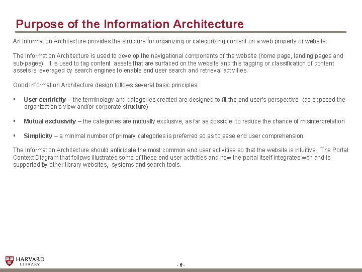 Purpose of the Information Architecture An Information Architecture provides the structure for organizing or