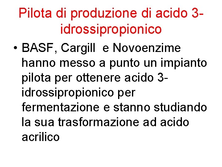 Pilota di produzione di acido 3 idrossipropionico • BASF, Cargill e Novoenzime hanno messo