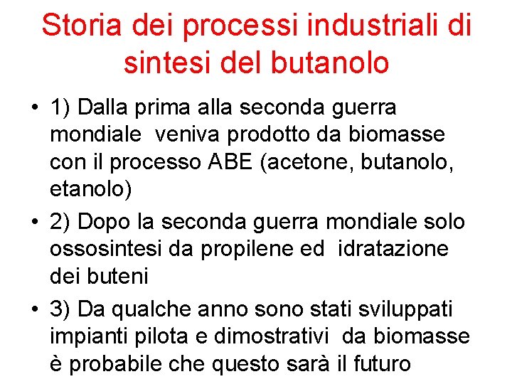 Storia dei processi industriali di sintesi del butanolo • 1) Dalla prima alla seconda