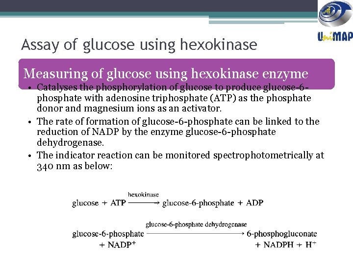 Assay of glucose using hexokinase Measuring of glucose using hexokinase enzyme • Catalyses the