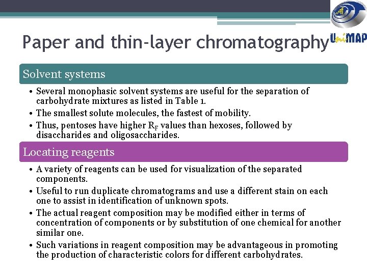 Paper and thin-layer chromatography Solvent systems • Several monophasic solvent systems are useful for