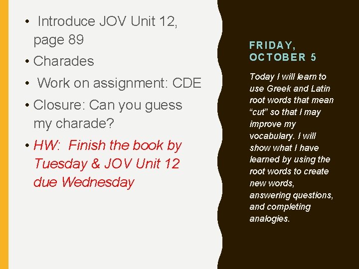  • Introduce JOV Unit 12, page 89 • Charades • Work on assignment: